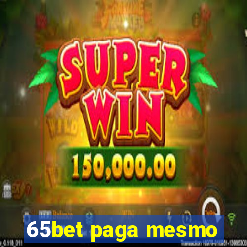 65bet paga mesmo